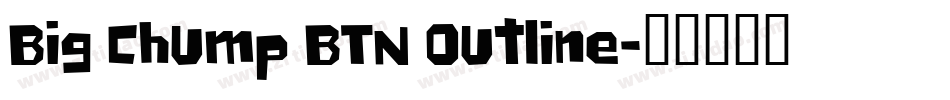 Big Chump BTN Outline字体转换